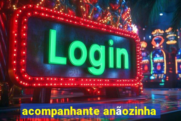 acompanhante anãozinha